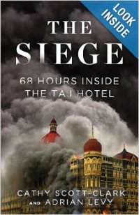 The Siege: 68 Hours Inside the Taj Hotel by Cathy Scott-Clark & Adrian Levy