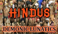 Are Hindus Demonic Lunatics?